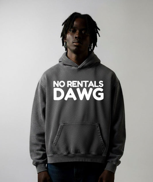 NO RENTALS DAWG HOODIE
