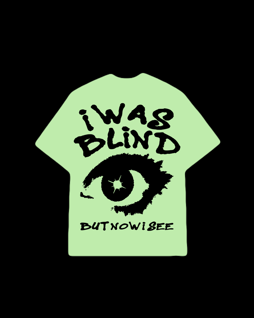 I Was Blind T-Shirt