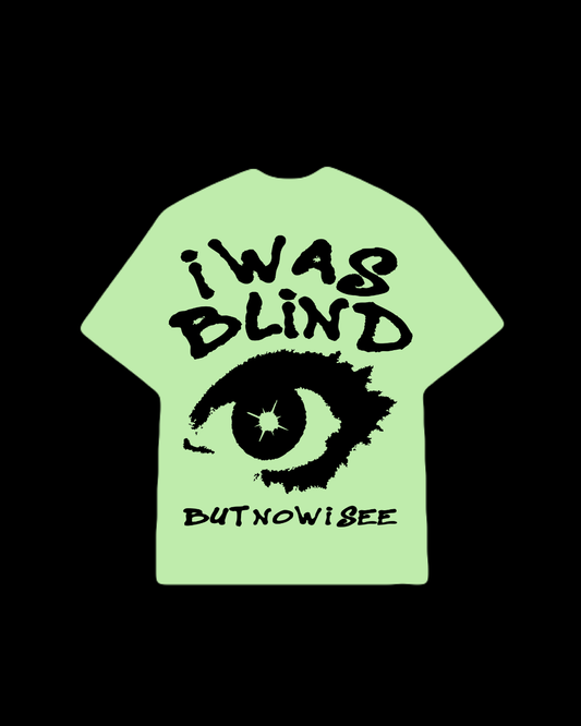 I Was Blind T-Shirt